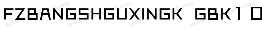 FZBANGSHGUXINGK  GBK1 0字体转换